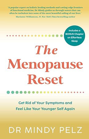 The Menopause Reset - Get Rid of Your Symptoms and Feel Like Your Younger Self Again